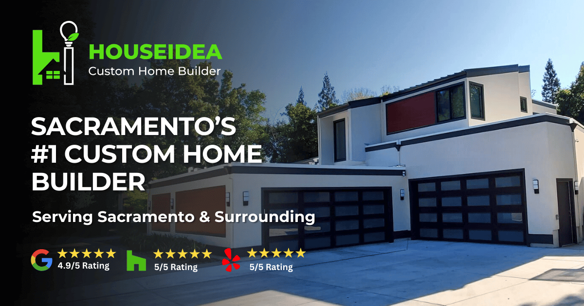 Sacramento Custom Home Builder, New Home Construction - HouseIdea